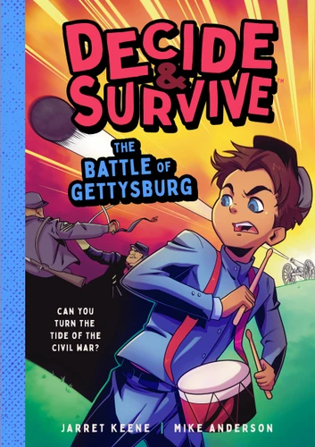 Decide & Survive: The Battle of Gettysburg: Can You Turn the Tide of the Civil War? (Decide & Survive #4) book cover by Jarret Keene