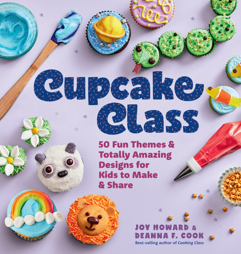Cupcake Class: 50 Fun Themes & Totally Amazing Designs for Kids to Make & Share (Cooking Class) book cover by Joy Howard, Deanna F. Cook
