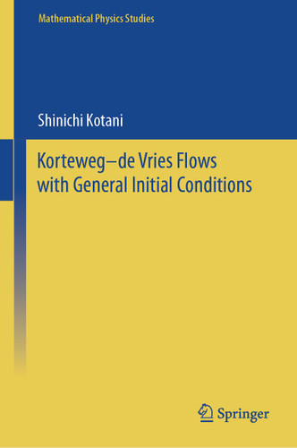 Korteweg–de Vries Flows with General Initial Conditions (Mathematical Physics Studies) book cover by Shinichi Kotani