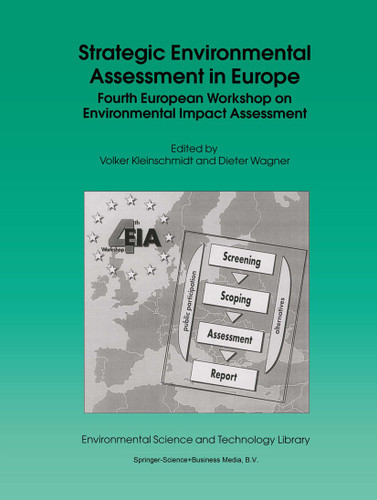 Strategic Environmental Assessment in Europe: Fourth European Workshop on Environmental Impact Assessment (Environmental Science and Technology Library #14) book cover by 