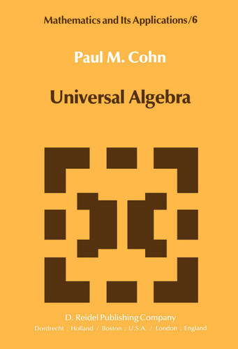 Universal Algebra (Mathematics and Its Applications #6) book cover by P.M. Cohn