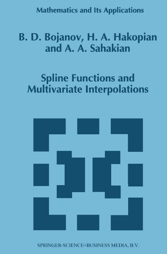 Spline Functions and Multivariate Interpolations (Mathematics and Its Applications #248) book cover by Borislav D. Bojanov, H. Hakopian, B. Sahakian
