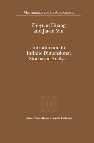 Introduction to Infinite Dimensional Stochastic Analysis (Mathematics and Its Applications #502) book cover by Zhi-yuan Huang, Jia-an Yan