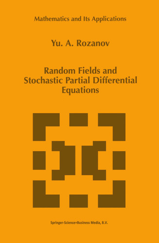 Random Fields and Stochastic Partial Differential Equations (Mathematics and Its Applications #438) book cover by Y. Rozanov