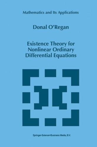 Existence Theory for Nonlinear Ordinary Differential Equations (Mathematics and Its Applications #398) book cover by Donal O'Regan