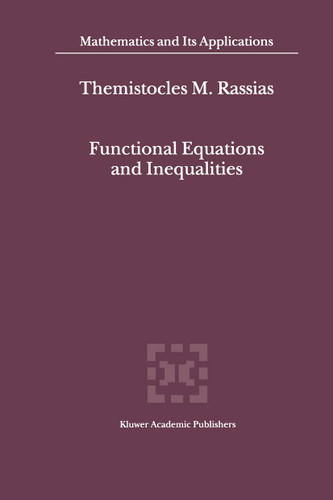 Functional Equations and Inequalities (Mathematics and Its Applications #518) book cover by 