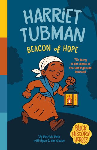 Black History Heroes: Harriet Tubman book cover by Patricia Pete, Ryan G. Van Cleave