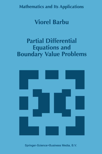 Partial Differential Equations and Boundary Value Problems (Mathematics and Its Applications #441) book cover by Viorel Barbu
