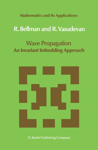 Wave Propagation: An Invariant Imbedding Approach (Mathematics and Its Applications #17) book cover by N.D. Bellman, J. Vasudevan