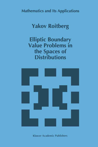 Elliptic Boundary Value Problems in the Spaces of Distributions (Mathematics and Its Applications #384) book cover by Y. Roitberg