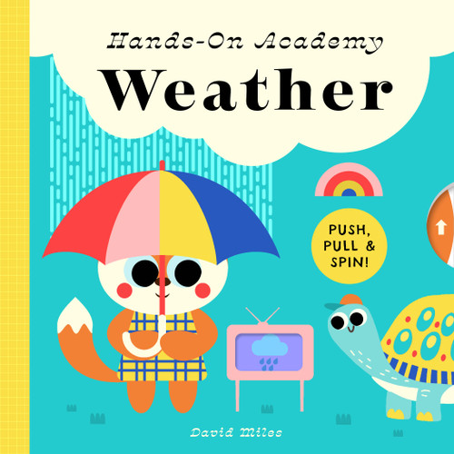 Hands-On Academy Weather: Push, Pull & Spin! (Hands-On Academy #2) book cover by David Miles