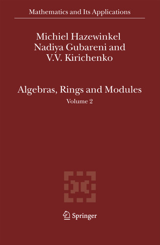 Algebras, Rings and Modules: Volume 2 (Mathematics and Its Applications #586) book cover by Michiel Hazewinkel, Nadiya Gubareni, V.V. Kirichenko