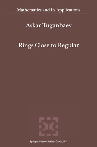 Rings Close to Regular (Mathematics and Its Applications #545) book cover by A.A. Tuganbaev