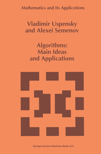 Algorithms: Main Ideas and Applications (Mathematics and Its Applications #251) book cover by Vladimir Uspensky, A.L. Semenov