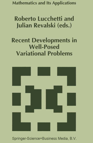 Recent Developments in Well-Posed Variational Problems (Mathematics and Its Applications #331) book cover by 