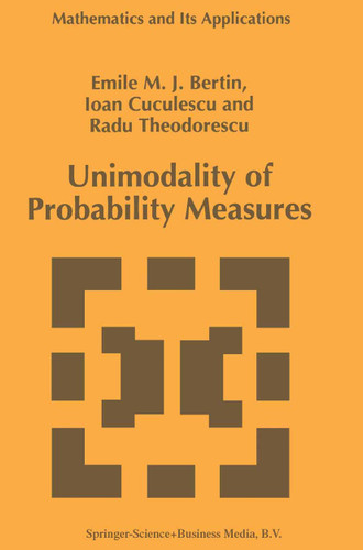 Unimodality of Probability Measures (Mathematics and Its Applications #382) book cover by Emile M.J. Bertin, I. Cuculescu, Radu Theodorescu
