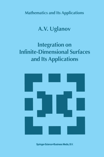 Integration on Infinite-Dimensional Surfaces and Its Applications (Mathematics and Its Applications #496) book cover by A. Uglanov