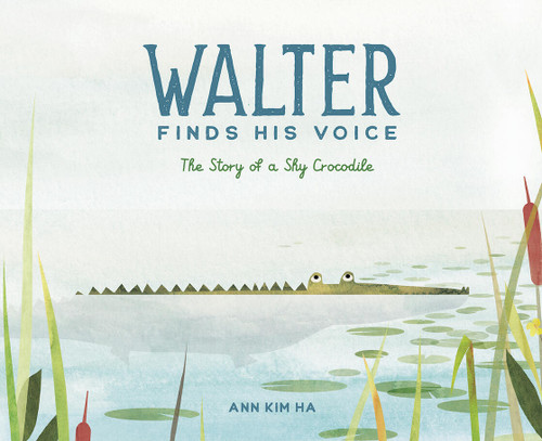 Walter Finds His Voice: The Story of a Shy Crocodile book cover by Ann Kim Ha