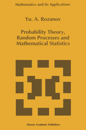 Probability Theory, Random Processes and Mathematical Statistics (Mathematics and Its Applications #344) book cover by Y. Rozanov
