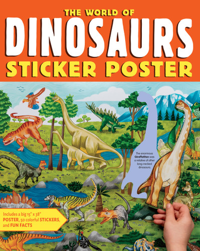 The World of Dinosaurs Sticker Poster: Includes a Big 15" x 38" Poster, 50 Colorful Stickers, and Fun Facts (Sticker Poster Book) book cover by Editors of Storey Publishing