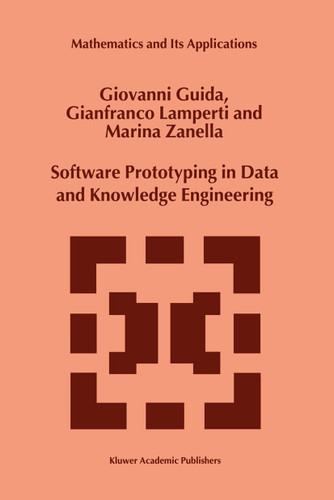 Software Prototyping in Data and Knowledge Engineering (Mathematics and Its Applications #497) book cover by G. Guida, G. Lamperti, Marina Zanella