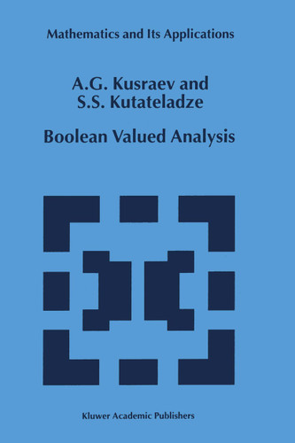 Boolean Valued Analysis (Mathematics and Its Applications #494) book cover by A.G. Kusraev, Semën Samsonovich Kutateladze