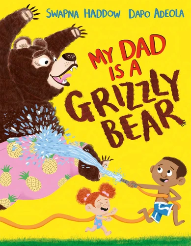 My Dad is a Grizzly Bear book cover by Swapna Haddow