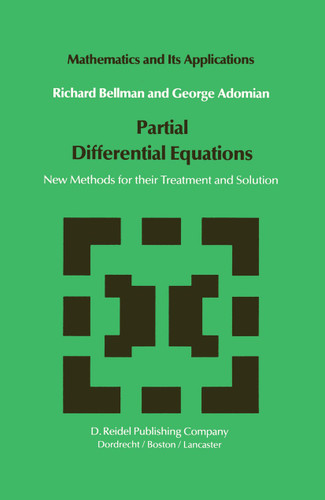 Partial Differential Equations: New Methods for Their Treatment and Solution (Mathematics and Its Applications #15) book cover by N.D. Bellman, G. Adomian