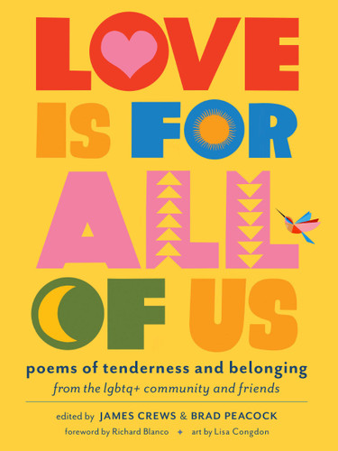 Love Is for All of Us: Poems of Tenderness and Belonging from the LGBTQ+ Community and Friends book cover by 