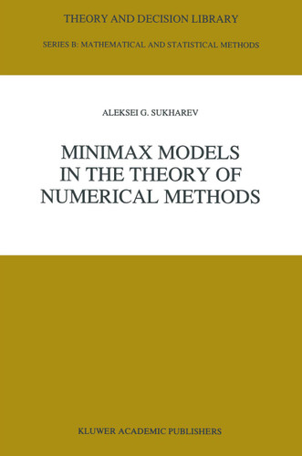 Minimax Models in the Theory of Numerical Methods (Theory and Decision Library B #21) book cover by A. Sukharev