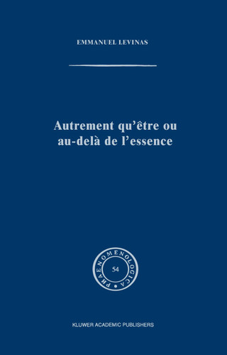 Autrement qu'être ou au-delà de l'essence (Phaenomenologica #54) book cover by E. Levinas