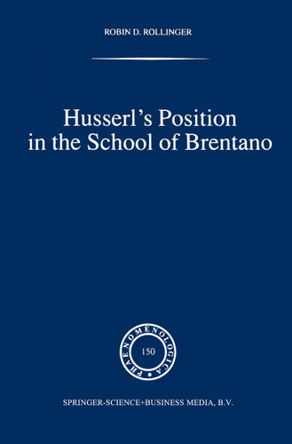 Husserl’s Position in the School of Brentano (Phaenomenologica #150) book cover by Robin D. Rollinger