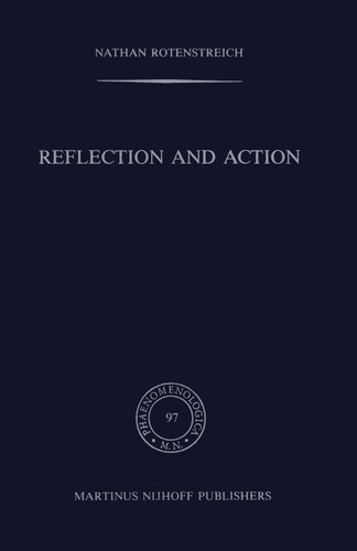 Reflection and Action (Phaenomenologica #97) book cover by Nathan Rotenstreich