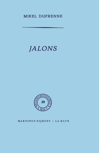 Jalons (Phaenomenologica #20) book cover by M. Dufrenne