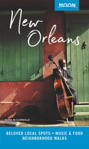 Moon New Orleans: Beloved Local Spots, Music & Food, Neighborhood Walks (Travel Guide) book cover by Nora McGunnigle