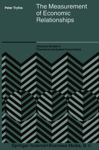 The Measurement of Economic Relationships (Advanced Studies in Theoretical and Applied Econometrics #41) book cover by Peter Tryfos