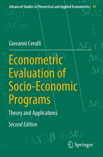 Econometric Evaluation of Socio-Economic Programs: Theory and Applications (Advanced Studies in Theoretical and Applied Econometrics #49) book cover by Giovanni Cerulli
