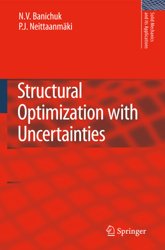 Structural Optimization with Uncertainties (Solid Mechanics and Its Applications #162) book cover by N.V. Banichuk, Pekka Neittaanmäki