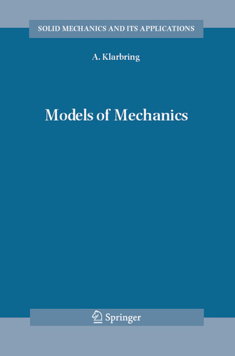 Models of Mechanics (Solid Mechanics and Its Applications #138) book cover by A. Klarbring