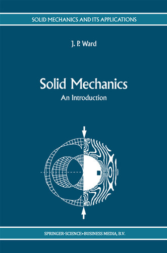 Solid Mechanics: An Introduction (Solid Mechanics and Its Applications #15) book cover by J.P. Ward