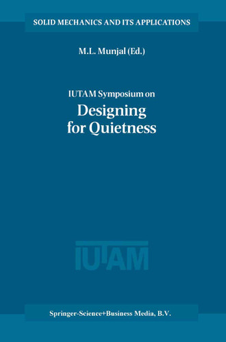 IUTAM Symposium on Designing for Quietness: Proceedings of the IUTAM Symposium held in Bangalore, India, 12–14 December 2000 (Solid Mechanics and Its Applications #102) book cover by 