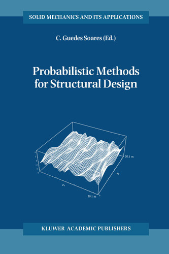 Probabilistic Methods for Structural Design (Solid Mechanics and Its Applications #56) book cover by 