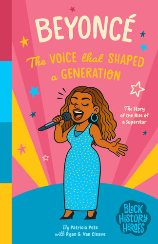 Black History Heroes: Beyoncé: The Voice that Shaped a Generation: The Rise of a Superstar (Black History Heroes #3) book cover by Patricia Pete