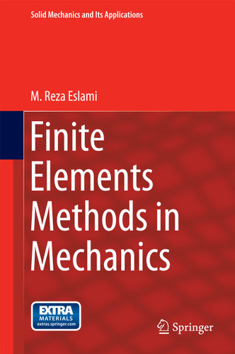 Finite Elements Methods in Mechanics (Solid Mechanics and Its Applications #216) book cover by M. Reza Eslami