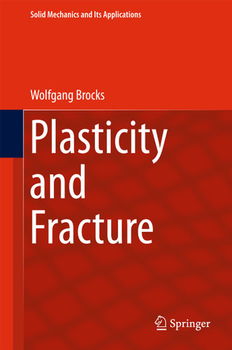 Plasticity and Fracture (Solid Mechanics and Its Applications #244) book cover by Wolfgang Brocks