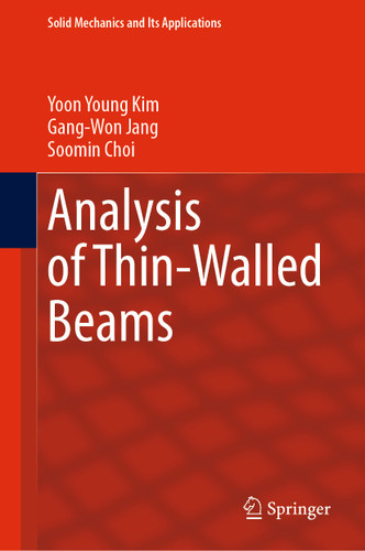 Analysis of Thin-Walled Beams (Solid Mechanics and Its Applications #257) book cover by Yoon Young Kim, Gang-Won Jang, Soomin Choi