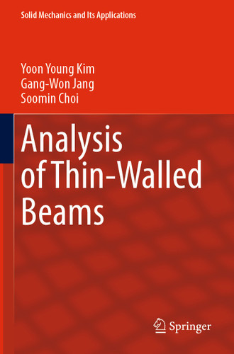 Analysis of Thin-Walled Beams (Solid Mechanics and Its Applications #257) book cover by Yoon Young Kim, Gang-Won Jang, Soomin Choi