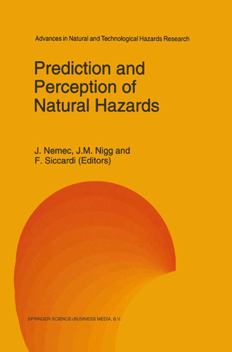 Prediction and Perception of Natural Hazards (Advances in Natural and Technological Hazards Research #2) book cover by 