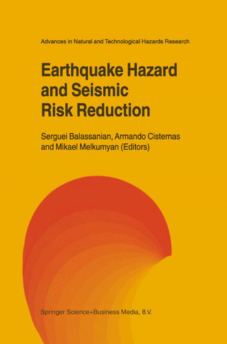 Earthquake Hazard and Seismic Risk Reduction (Advances in Natural and Technological Hazards Research #12) book cover by 