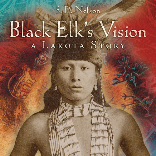 Black Elk's Vision: A Lakota Story book cover by S. D. Nelson